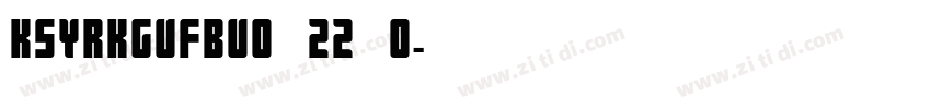 KSYRKGUFBU0 22 0字体转换